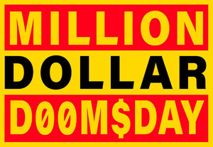 MILLION $ DOOMSDAY